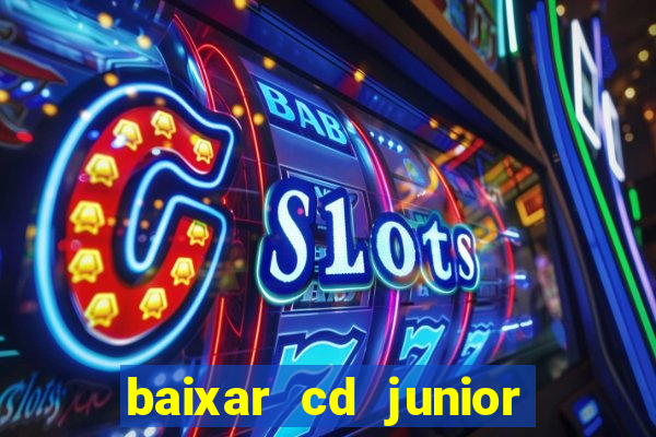 baixar cd junior marques 2024